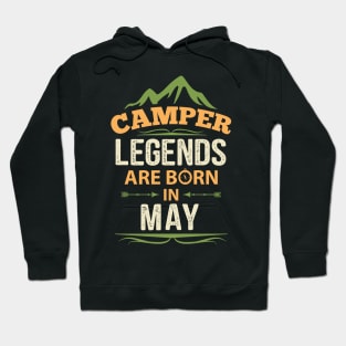 Camper Legends Are Born In May Camping Quote Hoodie